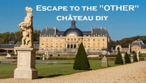 Escape to the OTHER Chateau DIY
